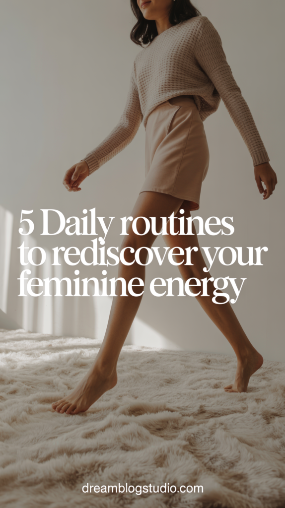 daily-routine-feminine-energy10 Woman walking on carpet, highlighting daily routines to unlock feminine energy. Text overlay: 5 Daily routines for feminine energy.
