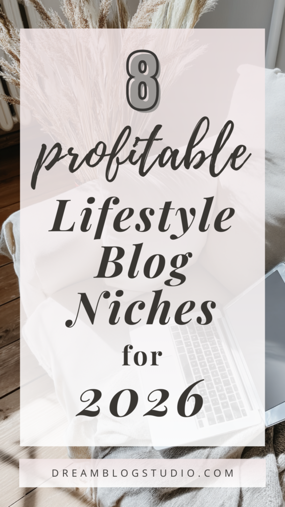 Discover 8 profitable lifestyle blog niches for 2026. DreamBlogStudio.com offers guidance on successful blogging.