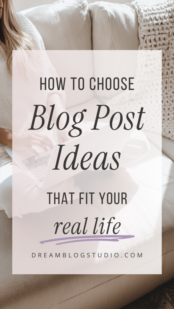 Guide: Choosing Blog Post Ideas that Suit Your Lifestyle - DreamBlogStudio.com