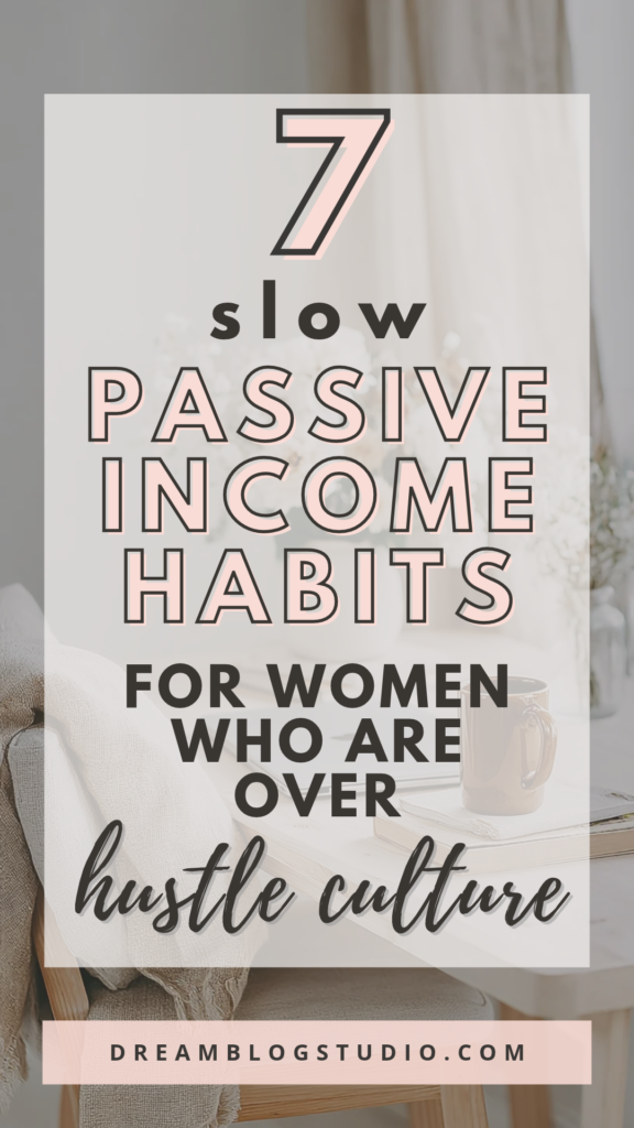 slow-blogging-passive-income-women 7 slow passive income habits for women over hustle culture; cozy home office with coffee – Dream Blog Studio